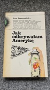 Ewa Krasnodębska JAK ODKRYWAŁAM AMERYKĘ