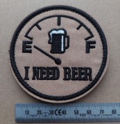 Naszywka Morale Patch- I NEED BEER  (rzep)