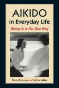 T. Dobson, V. Miller - Aikido in everyday life. Giving in to get your way