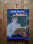 książka "między tekstami Język polski Pozytywizm, Młoda Polska" Rosiek