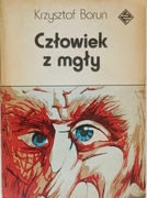 Człowiek z mgły. Krzysztof Boruń.