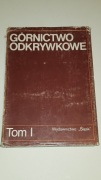 Górnictwo odkrywkowe Tom I - K Strzodka 