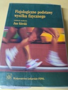 FIZJOLOGICZNE PODSTAWY WYSIŁKU FIZYCZNEGO Jan Górski