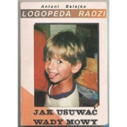 Jak usuwać wady wymowy - Balejko Antoni