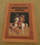 "Czerwonoskóry generał" Longin Jan Okoń