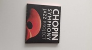 Cd nowa zafoliowana Chopin Symphony Jazz Project Warsaw Paris Jazz Quintet