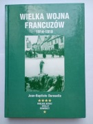 Jean-Baptiste DUROSELLE - WIELKA WOJNA FRANCUZÓW 1914-1918