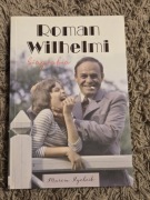 Roman Wilhelmi biografia - Marcin Rychcik