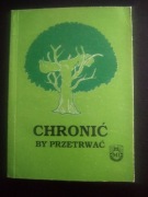 Chronić, by przetrwać- materiały z sympozjum ekologicznego w Łodzi- Łagiewn