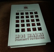 Barbara Gruszka-Zych Moi ważni. Portrety prywatne