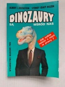 I DINOZAURY SĄ WŚRÓD NAS Albert J. Bernstein, Sydney Craft Rozen