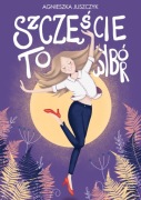 SZCZĘŚCIE TO WYBÓR - książka Agnieszka Juszczyk