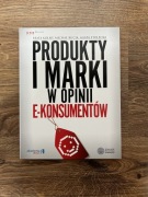 Produkty i marki w opinii e-konsumentów 