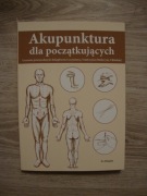 AKUPUNKTURA DLA POCZĄTKUJĄCYCH Xu Mingshu