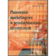Planowanie marketingowe w przedsiębiorstwie turystycznym - Mazurkiewicz L.
