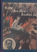 Gdy bestia budzi się – Antoni Marczyński / sensacja przygoda erotyk 1930r