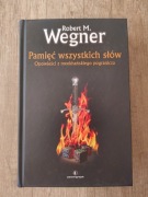 Pamięć wszystkich słów Opowieści z meekhańskiego pogranicza Robert M.Wegner