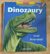 Dinozaury Encyklopedia Larousse'a Thiery Olivaux