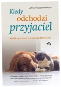 Kiedy odchodzi przyjaciel Jeffrey Moussaieff Masson