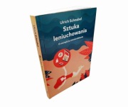 Sztuka leniuchowania – Ulrich Schnabel | Odpoczynek, relaks + gratis