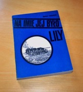 Na imię jej było Lily Bohdan Tymieniecki