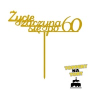 TOPPER NA TORT ŻYCIE ZACZYNA SIĘ PO 60 - Złoty