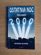 Ostatnia noc przed rokiem 2000. Christine Arnothy.