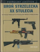 Broń strzelecka XX stulecia. Chris McNab