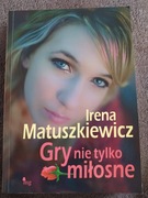 Powieść - Gry nie tylko miłosne - Irena Matuszkiewicz