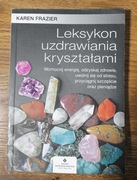 Leksykon uzdrawiania kryształami - Karen Frazier