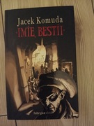Imię Bestii  Jacek Komuda 