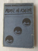 POLSKA NOWELA FANTASTYCZNA Podróż na księżyc