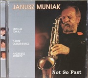 Janusz Muniak Not So Fast