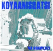 KOYAANISQATSI Na Krawędzi CD Silesia HC Punk 7GS Rottweiler Castet
