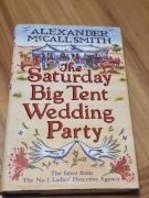 The Saturday Big Tent Wedding Party. Alexander McCall Smith. 