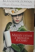 Między ustami a brzegiem pucharu. Maria Rodziewiczówna