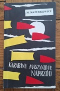 KARABINY MASZYNOWE NAPRZÓD - A. Mazurkiewicz 