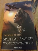 SPOTKALIŚMY SIE W OBOZOWYM PIEKLE-Krystyna Toczek