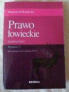 Prawo łowieckie komentarz Wojciech Radecki wydanie V