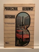CZESŁAW PRZYBYSZEWSKI - PODRĘCZNIK KIEROWCY KAT. B