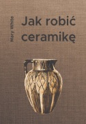 Jak robić ceramikę, M. White