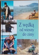 Z wędką od wiosny do zimy - Tadeusz Barowicz