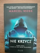 Nie krzycz. Marcel Moss