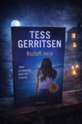 Kształt nocy – Tess Gerritsen | thriller
