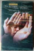 Na Brzegu Rzeki Piedry Usiadłam i Płakałam - Paulo Coelho 