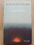 Po śniadaniu - Eustachy Rylski