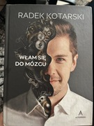 Włam się do mózgu Radosław Kotarski podpis