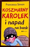 Francesca Simon Koszmarny Karolek i napad na bank