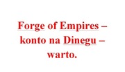 Forge of Empires - FoE, konto na Dinegu (JA)