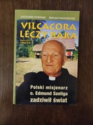 Vilacora leczy raka - Grzegorz Rybiński, Roman Warszewski